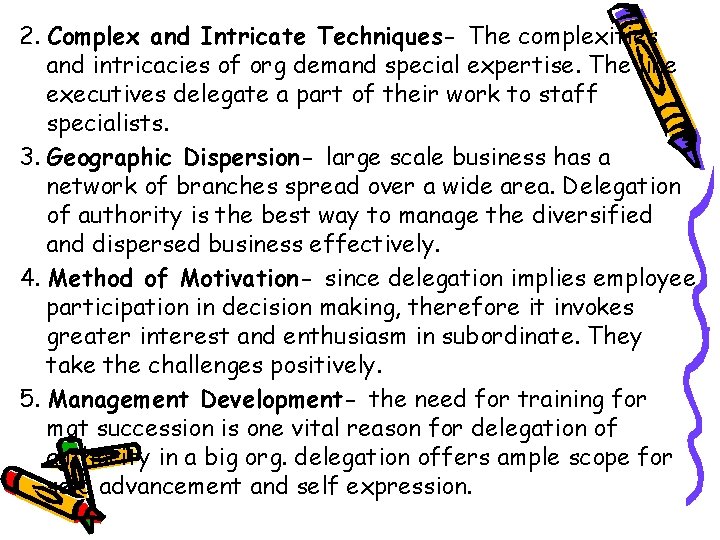 2. Complex and Intricate Techniques- The complexities and intricacies of org demand special expertise.