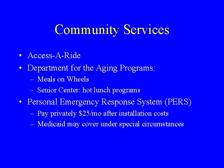 Community Services • Access-A-Ride • Department for the Aging Programs: – Meals on Wheels