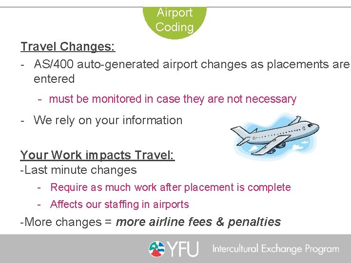Airport Coding Travel Changes: - AS/400 auto-generated airport changes as placements are entered -