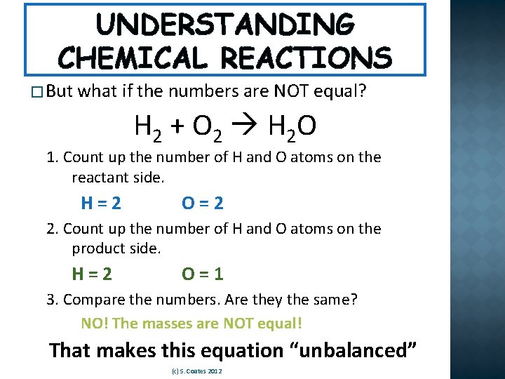 UNDERSTANDING CHEMICAL REACTIONS � But what if the numbers are NOT equal? H 2