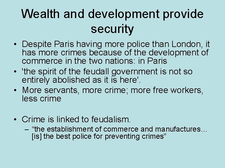 Wealth and development provide security • Despite Paris having more police than London, it