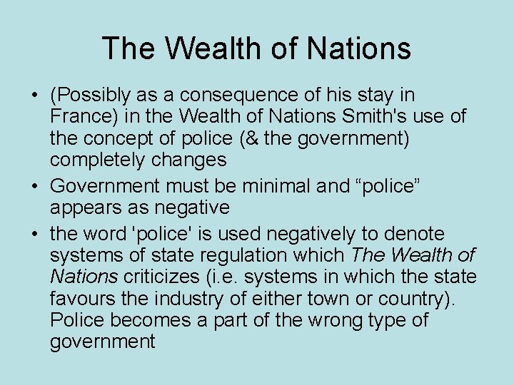 The Wealth of Nations • (Possibly as a consequence of his stay in France)