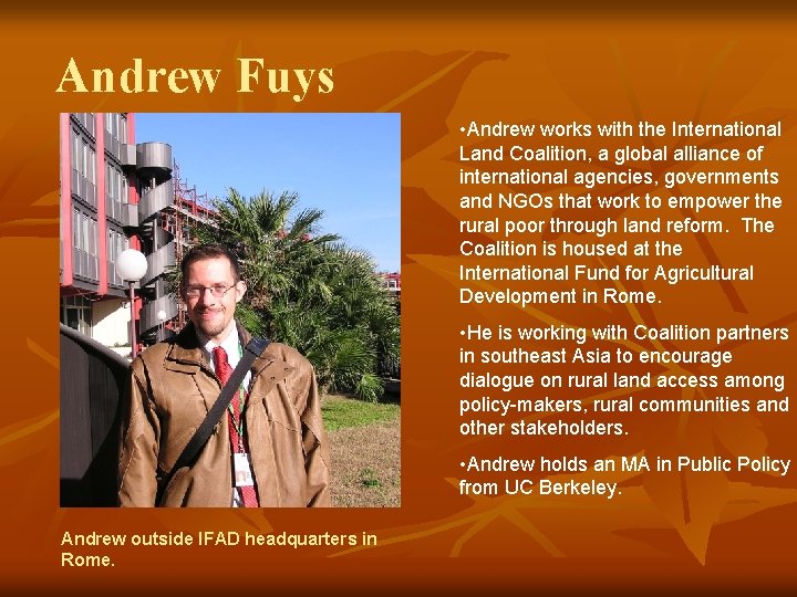 Andrew Fuys • Andrew works with the International Land Coalition, a global alliance of Andrew Fuys • Andrew works with the International Land Coalition, a global alliance of