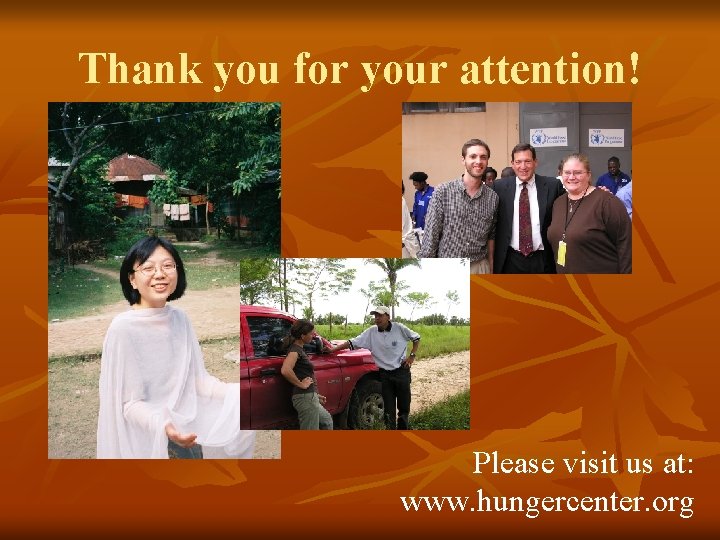 Thank you for your attention! Please visit us at: www. hungercenter. org Thank you for your attention! Please visit us at: www. hungercenter. org