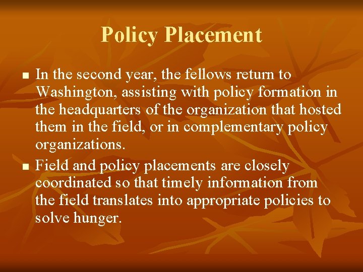 Policy Placement n n In the second year, the fellows return to Washington, assisting Policy Placement n n In the second year, the fellows return to Washington, assisting