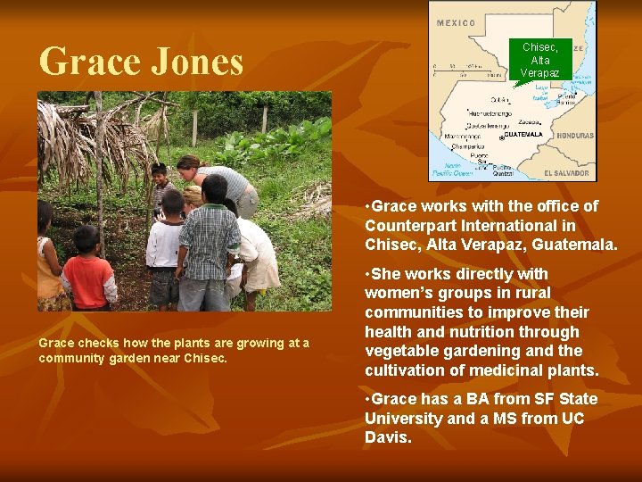 Grace Jones Chisec, Alta Verapaz • Grace works with the office of Counterpart International Grace Jones Chisec, Alta Verapaz • Grace works with the office of Counterpart International