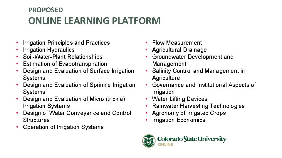 PROPOSED ONLINE LEARNING PLATFORM • • • Irrigation Principles and Practices Irrigation Hydraulics Soil-Water-Plant