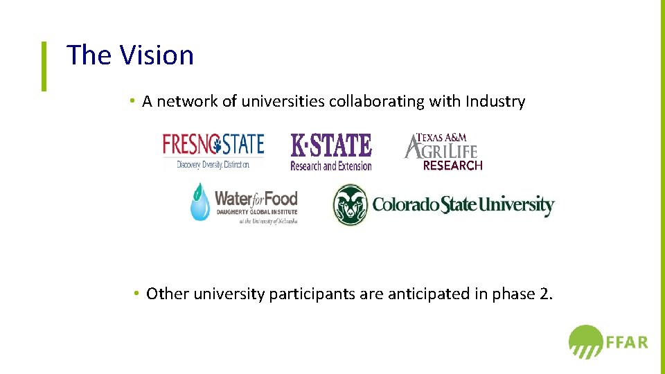 The Vision • A network of universities collaborating with Industry • Other university participants