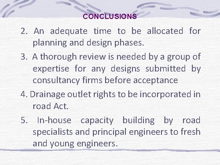 CONCLUSIONS 2. An adequate time to be allocated for planning and design phases. 3.