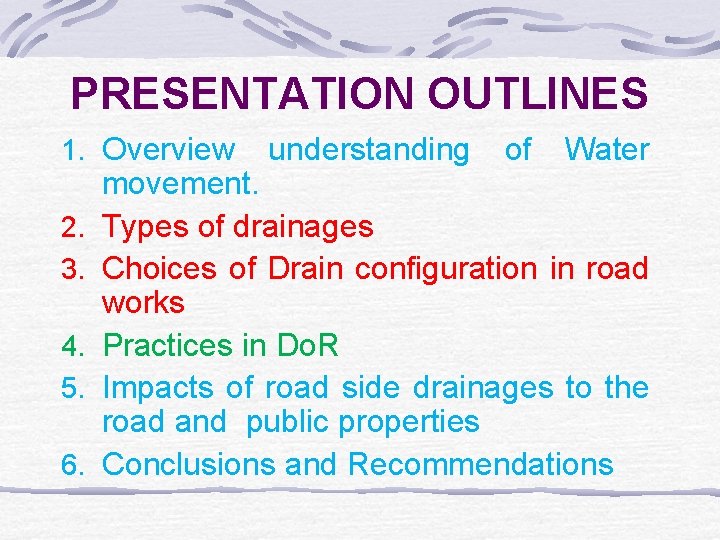 PRESENTATION OUTLINES 1. Overview 2. 3. 4. 5. 6. understanding of Water movement. Types