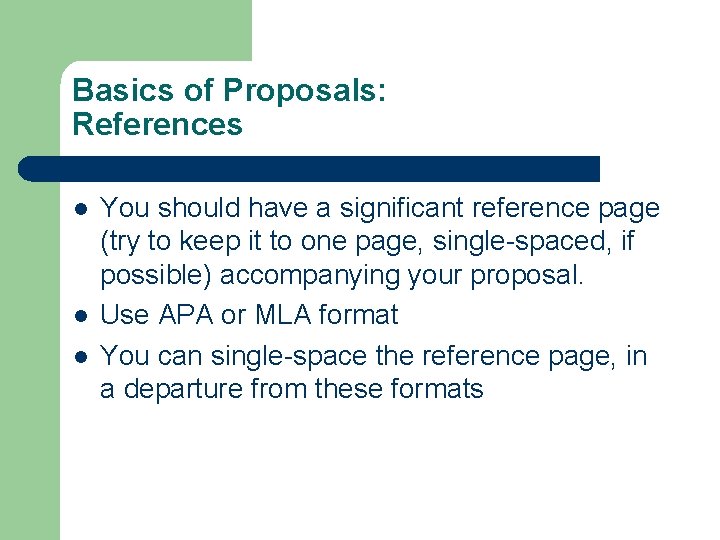 Basics of Proposals: References l l l You should have a significant reference page