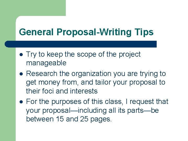 General Proposal-Writing Tips l l l Try to keep the scope of the project