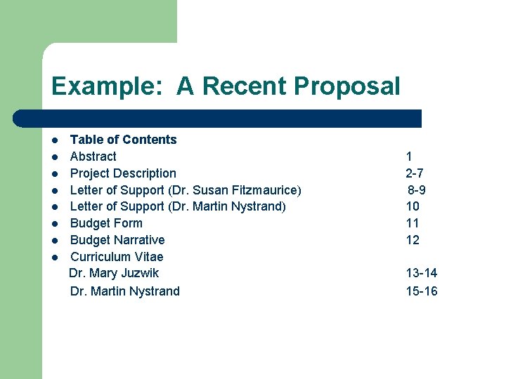Example: A Recent Proposal l l l l Table of Contents Abstract Project Description