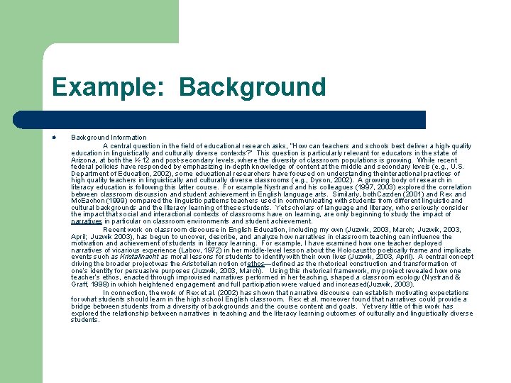 Example: Background l Background Information A central question in the field of educational research