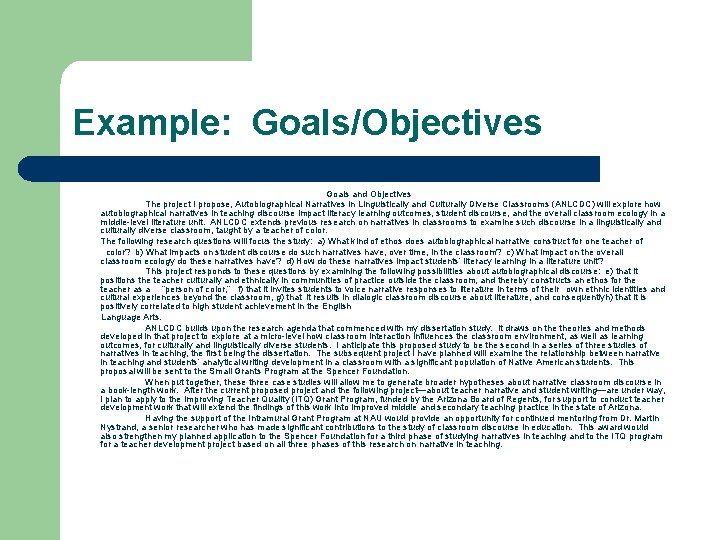 Example: Goals/Objectives Goals and Objectives The project I propose, Autobiographical Narratives in Linguistically and