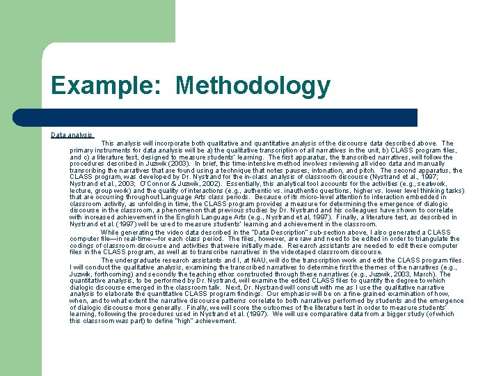 Example: Methodology Data analysis This analysis will incorporate both qualitative and quantitative analysis of