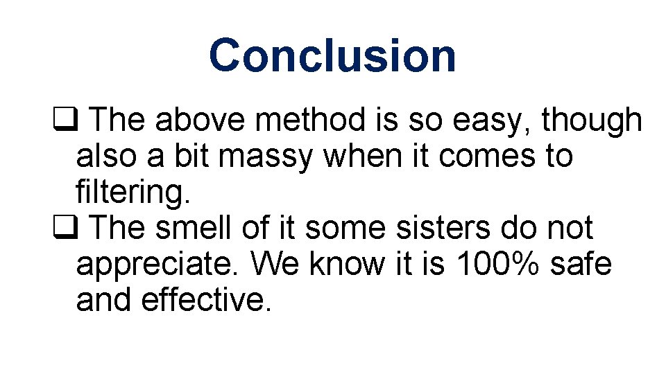 Conclusion q The above method is so easy, though also a bit massy when