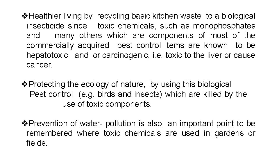 v. Healthier living by recycling basic kitchen waste to a biological insecticide since toxic