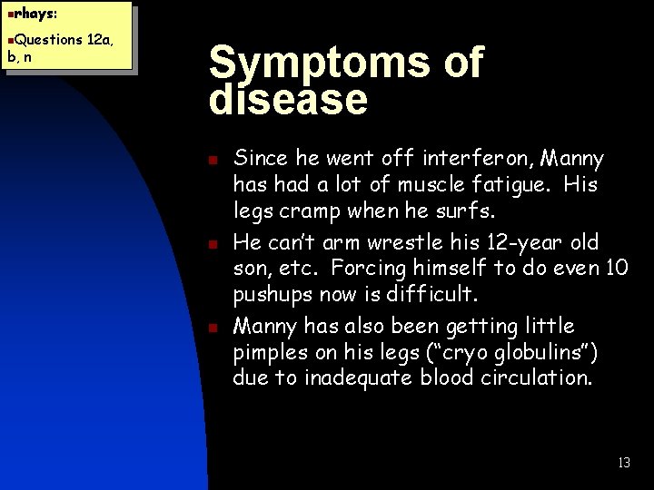 nrhays: n. Questions b, n 12 a, Symptoms of disease n n n Since