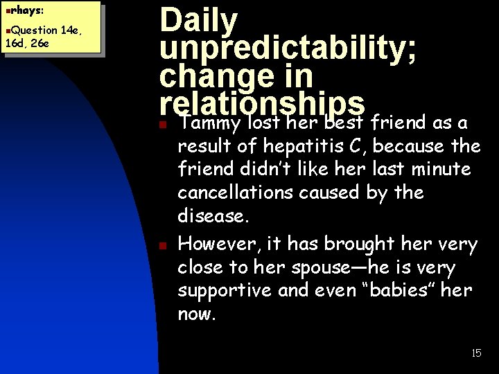 nrhays: n. Question 16 d, 26 e 14 e, Daily unpredictability; change in relationships