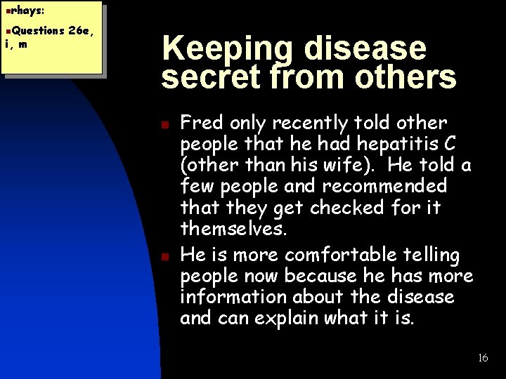 nrhays: n. Questions i, m 26 e, Keeping disease secret from others n n