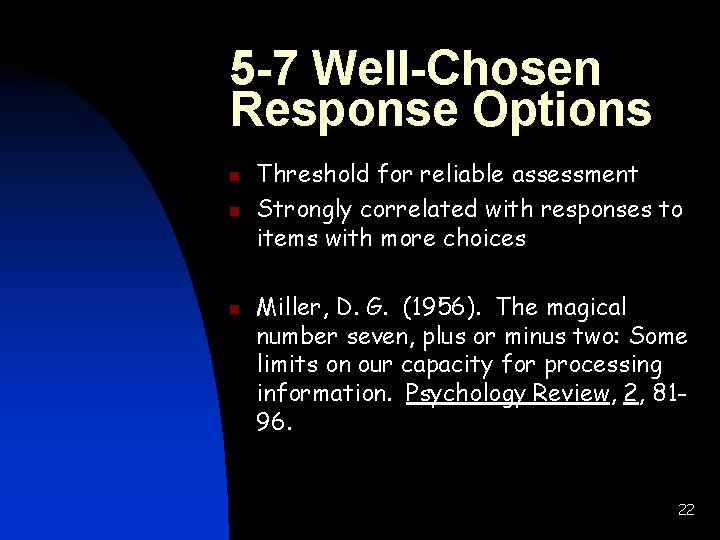 5 -7 Well-Chosen Response Options n n n Threshold for reliable assessment Strongly correlated