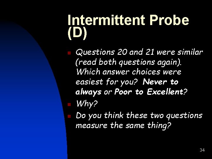 Intermittent Probe (D) n n n Questions 20 and 21 were similar (read both