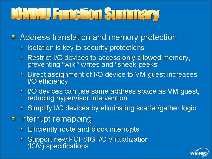 IOMMU Function Summary Address translation and memory protection Isolation is key to security protections