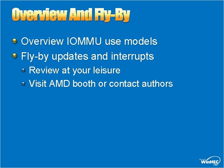 Overview And Fly-By Overview IOMMU use models Fly-by updates and interrupts Review at your