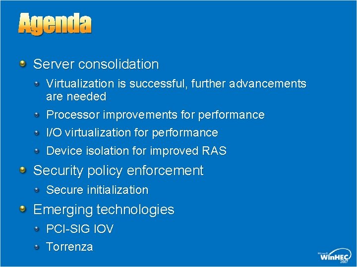 Agenda Server consolidation Virtualization is successful, further advancements are needed Processor improvements for performance Agenda Server consolidation Virtualization is successful, further advancements are needed Processor improvements for performance