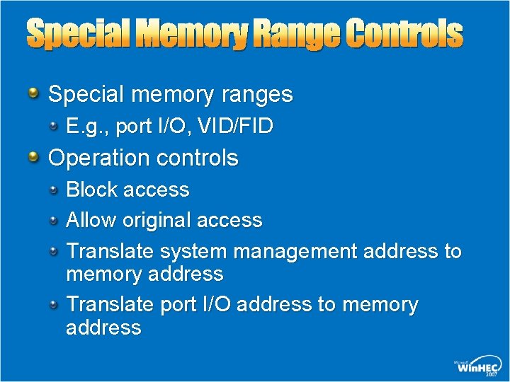 Special Memory Range Controls Special memory ranges E. g. , port I/O, VID/FID Operation