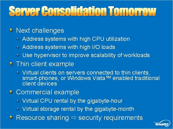 Server Consolidation Tomorrow Next challenges Address systems with high CPU utilization Address systems with