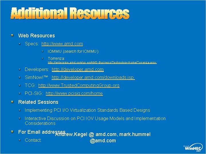 Additional Resources Web Resources Specs: http: //www. amd. com IOMMU (search for IOMMU) Torrenza: