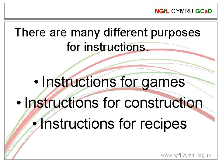 NGf. L CYMRU GCa. D There are many different purposes for instructions. • Instructions