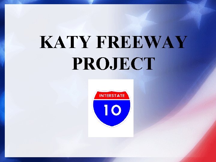 KATY FREEWAY PROJECT 