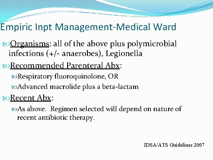 Empiric Inpt Management-Medical Ward Organisms: all of the above plus polymicrobial infections (+/- anaerobes),