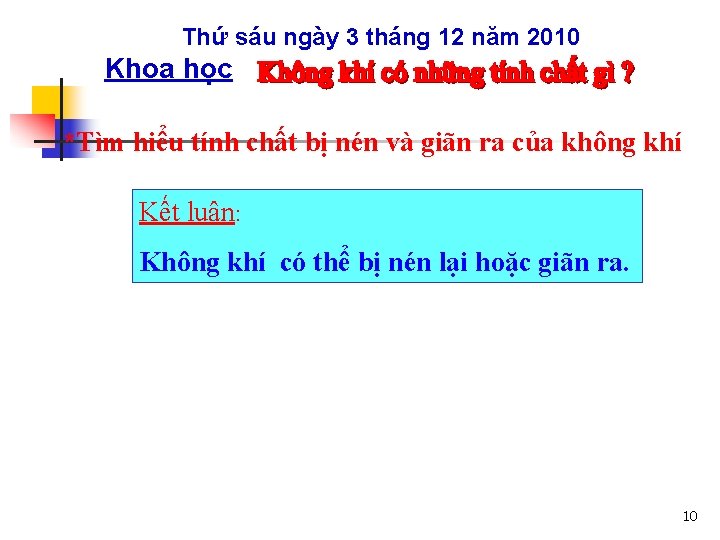 Thứ sáu ngày 3 tháng 12 năm 2010 Khoa học *Tìm hiểu tính chất