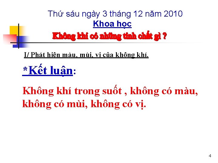 Thứ sáu ngày 3 tháng 12 năm 2010 Khoa học I/ Phát hiện màu,