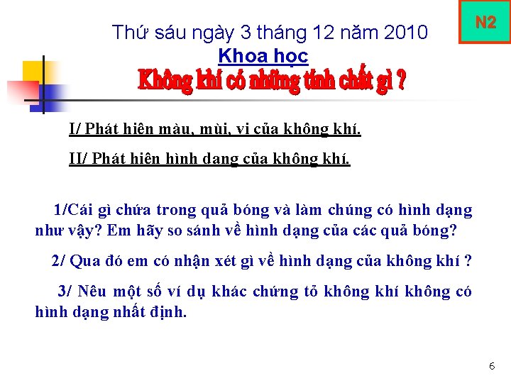 Thứ sáu ngày 3 tháng 12 năm 2010 Khoa học N 2 I/ Phát