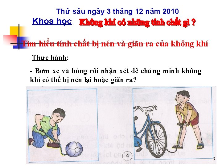 Thứ sáu ngày 3 tháng 12 năm 2010 Khoa học Tìm hiểu tính chất