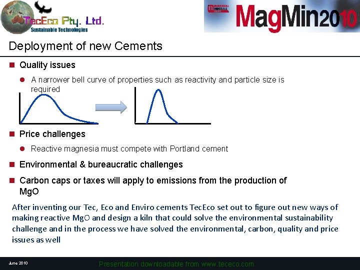 Deployment of new Cements n Quality issues l A narrower bell curve of properties