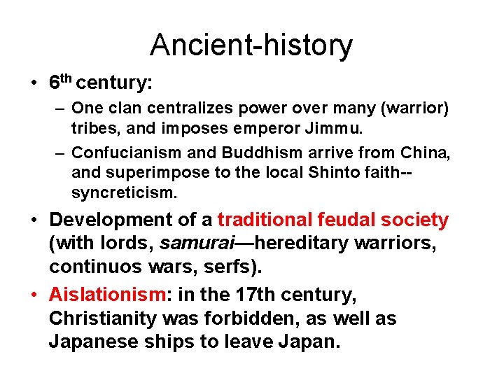 Ancient-history • 6 th century: – One clan centralizes power over many (warrior) tribes, Ancient-history • 6 th century: – One clan centralizes power over many (warrior) tribes,