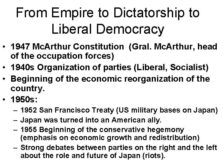 From Empire to Dictatorship to Liberal Democracy • 1947 Mc. Arthur Constitution (Gral. Mc. From Empire to Dictatorship to Liberal Democracy • 1947 Mc. Arthur Constitution (Gral. Mc.