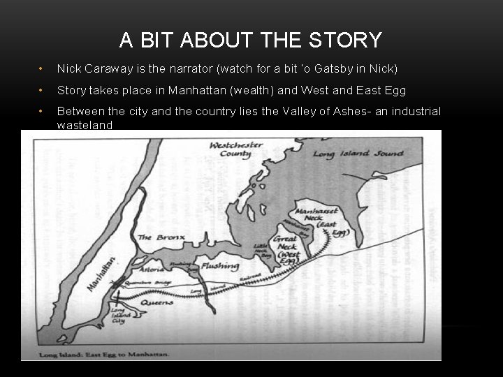 A BIT ABOUT THE STORY • Nick Caraway is the narrator (watch for a