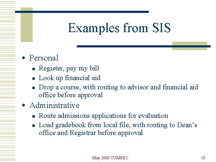 Examples from SIS w Personal n n n Register, pay my bill Look up