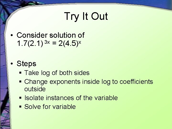 Try It Out • Consider solution of 1. 7(2. 1) 3 x = 2(4.