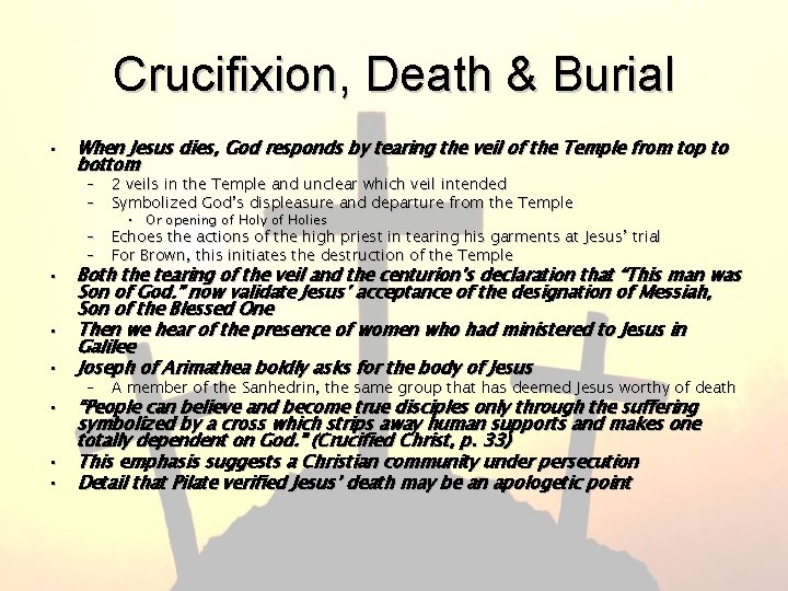 Crucifixion, Death & Burial • When Jesus dies, God responds by tearing the veil