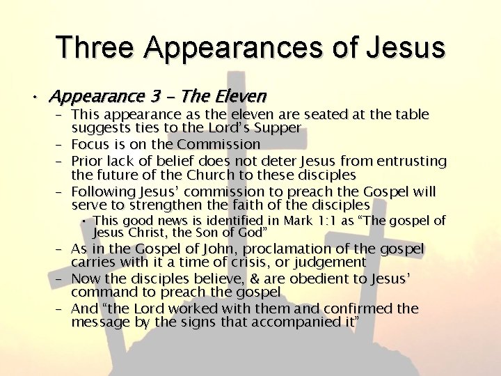 Three Appearances of Jesus • Appearance 3 – The Eleven – This appearance as