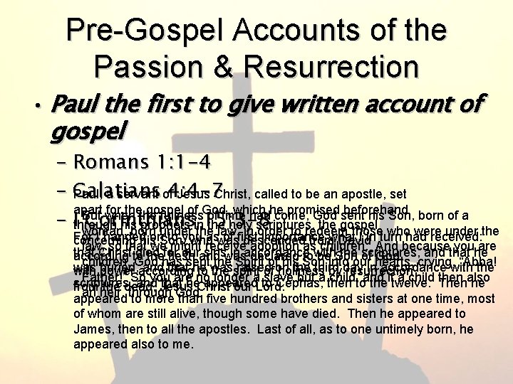 Pre-Gospel Accounts of the Passion & Resurrection • Paul the first to give written