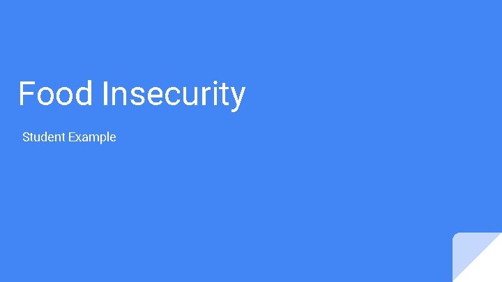 Food Insecurity Student Example 